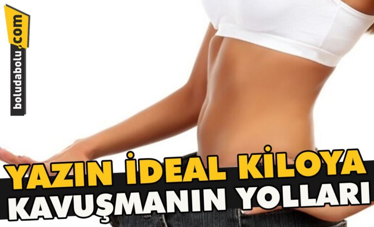 Yazın ideal kiloya kavuşmanın yolları