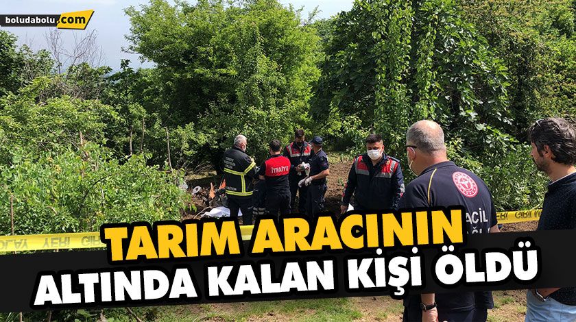 TARIM ARACININ ALTINDA KALAN KİŞİ ÖLDÜ TARIM ARACININ ALTINDA KALAN KİŞİ ÖLDÜ