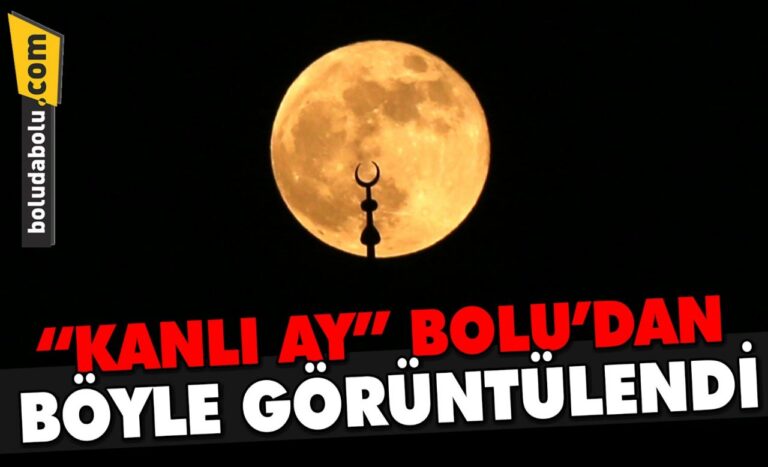 BOLU’DA “SÜPER AY”
