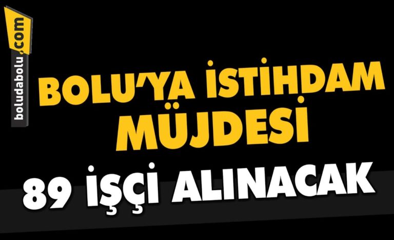 BOLU’YA İSTİHDAM MÜJDESİ