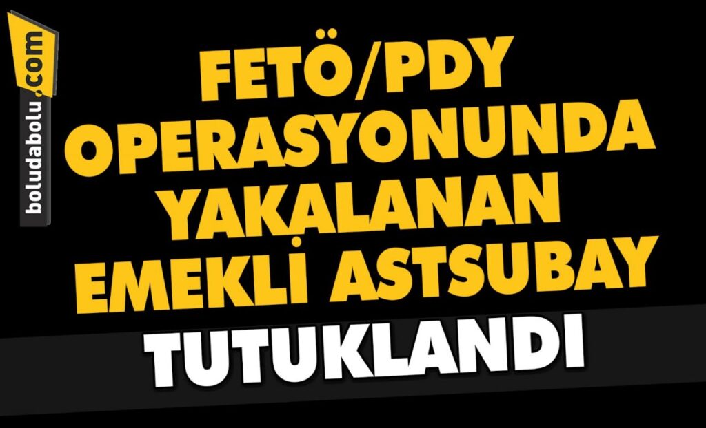 Bolu’da FETÖ/PDY operasyonunda yakalanan emekli astsubay tutuklandı Bolu’da FETÖ/PDY operasyonunda yakalanan emekli astsubay tutuklandı