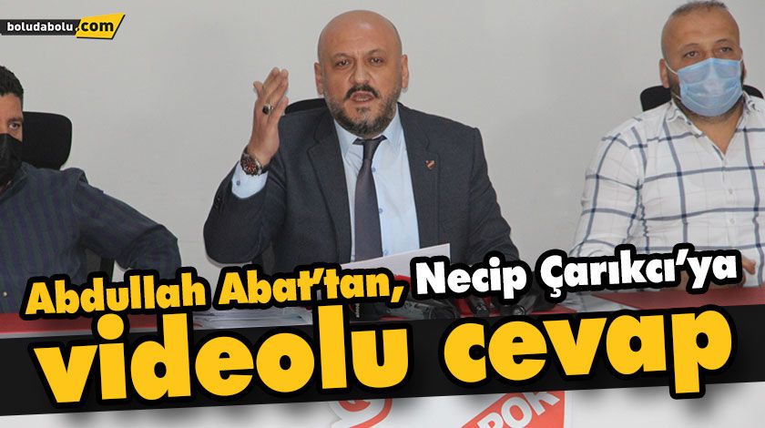 Abat’tan, Çarıkcı’ya videolu cevap