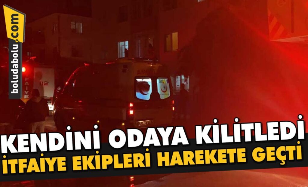 KENDİNİ ODAYA KİLİTLEDİ İTFAİYE EKİPLERİ HAREKETE GEÇTİ KENDİNİ ODAYA KİLİTLEDİ İTFAİYE EKİPLERİ HAREKETE GEÇTİ