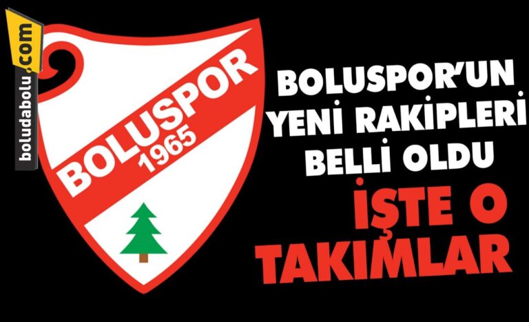 BOLUSPOR’UN YENİ RAKİPLERİ BELLİ OLDU