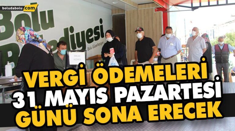 VERGİ ÖDEMELERİ PAZARTESİ GÜNÜ SONA ERECEK