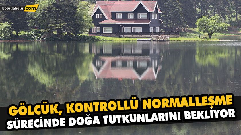 GÖLCÜK, KONTROLLÜ NORMALLEŞME SÜRECİNDE DOĞA TUTKUNLARINI BEKLİYOR GÖLCÜK, KONTROLLÜ NORMALLEŞME SÜRECİNDE DOĞA TUTKUNLARINI BEKLİYOR