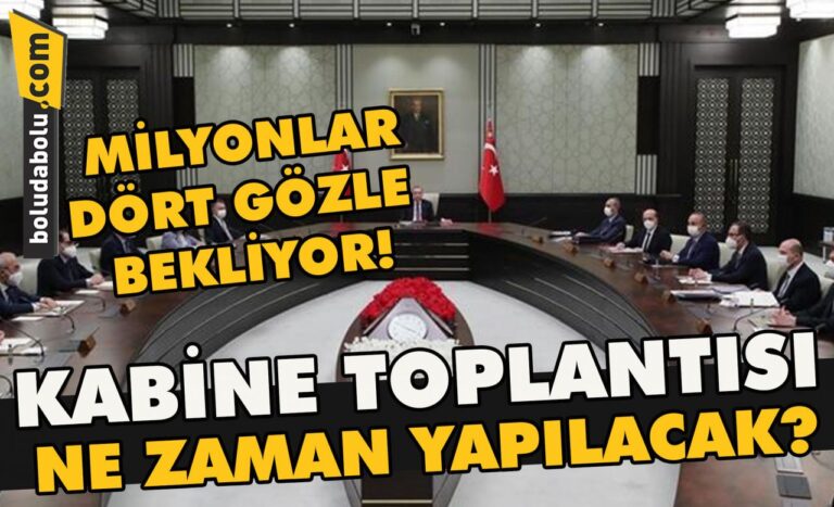 Kabine toplantısı ne zaman yapılacak?