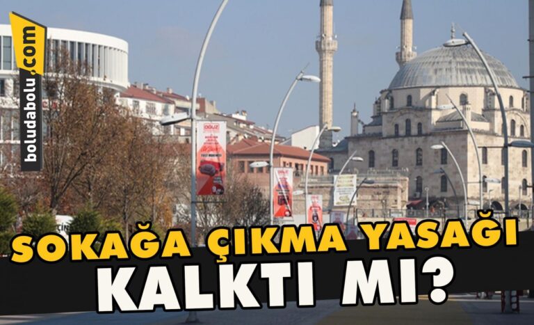 Sokağa çıkma yasağı kalktı mı?
