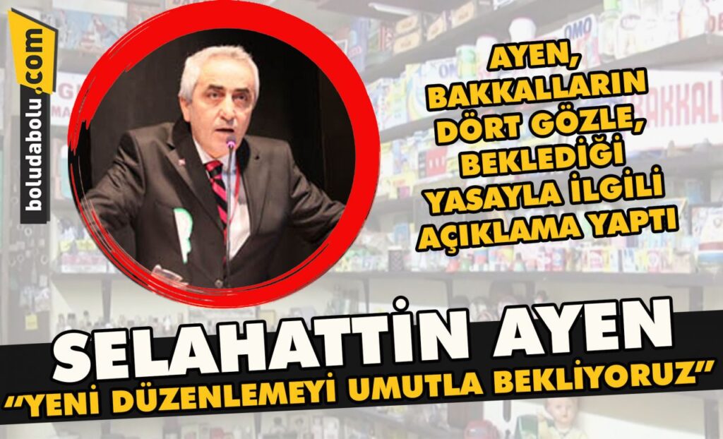 Selahattin Ayen ” Yeni düzenlemeyi umutla bekliyoruz” Selahattin Ayen ” Yeni düzenlemeyi umutla bekliyoruz”