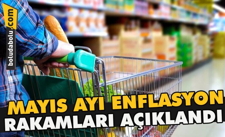 Mayıs ayı enflasyon rakamları açıklandı