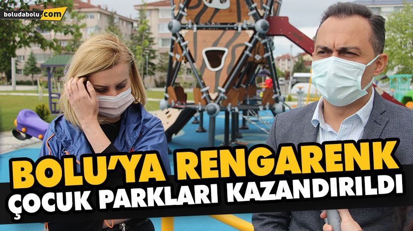 BOLU’YA RENGARENK ÇOCUK PARKLARI KAZANDIRILDI BOLU’YA RENGARENK ÇOCUK PARKLARI KAZANDIRILDI