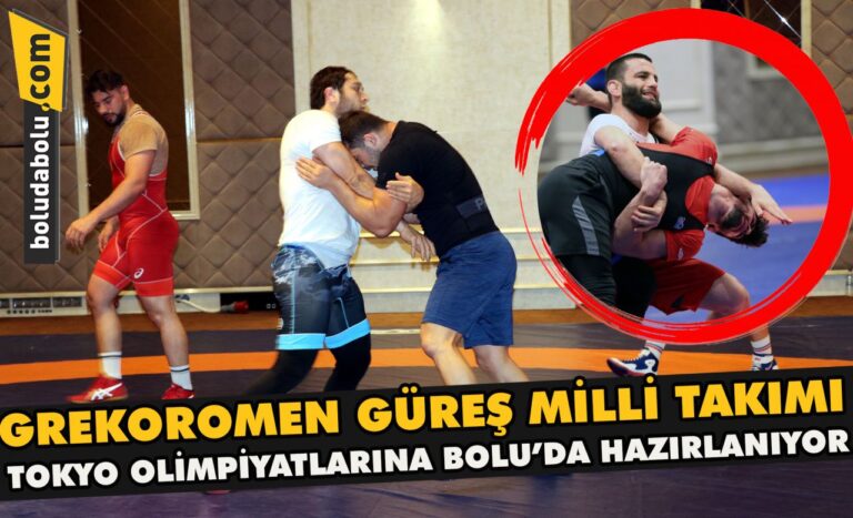 Grekoromen Güreş Milli Takımı Tokyo Olimpiyatlarına Bolu’da hazırlanıyor