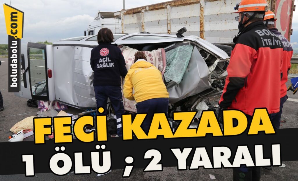 Feci kazada 1 ölü; 2 yaralı Feci kazada 1 ölü; 2 yaralı