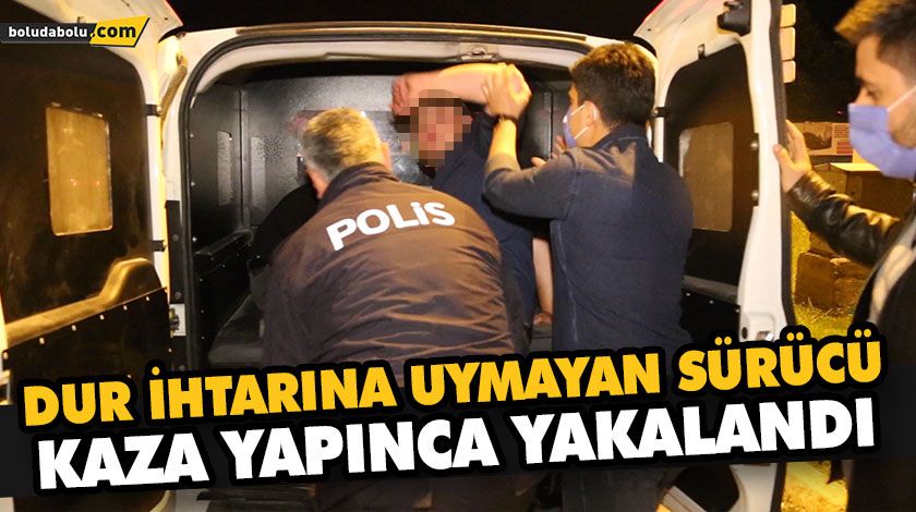 DUR İHTARINA UYMAYAN SÜRÜCÜ, KAZA YAPINCA YAKALANDI DUR İHTARINA UYMAYAN SÜRÜCÜ, KAZA YAPINCA YAKALANDI