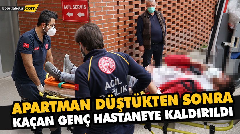 APARTMANDAN DÜŞTÜKTEN SONRA KAÇAN GENÇ HASTANEYE KALDIRILDI APARTMANDAN DÜŞTÜKTEN SONRA KAÇAN GENÇ HASTANEYE KALDIRILDI