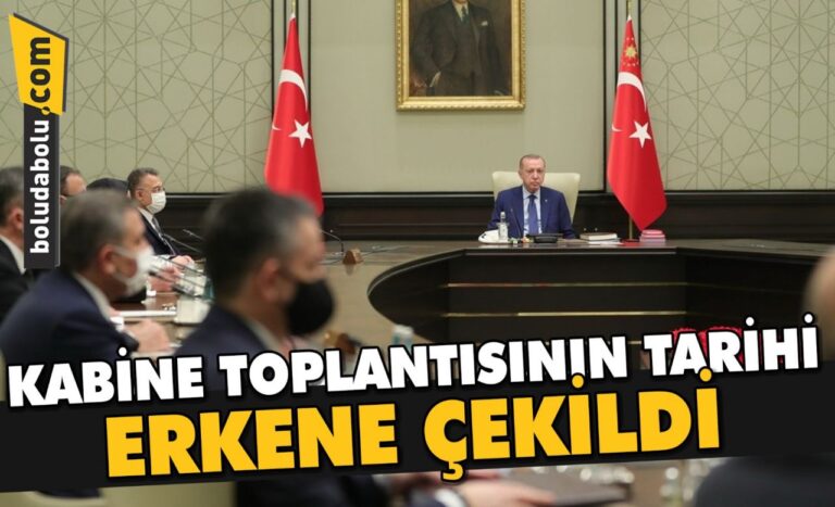 Kabine toplantısının tarihi erkene çekildi