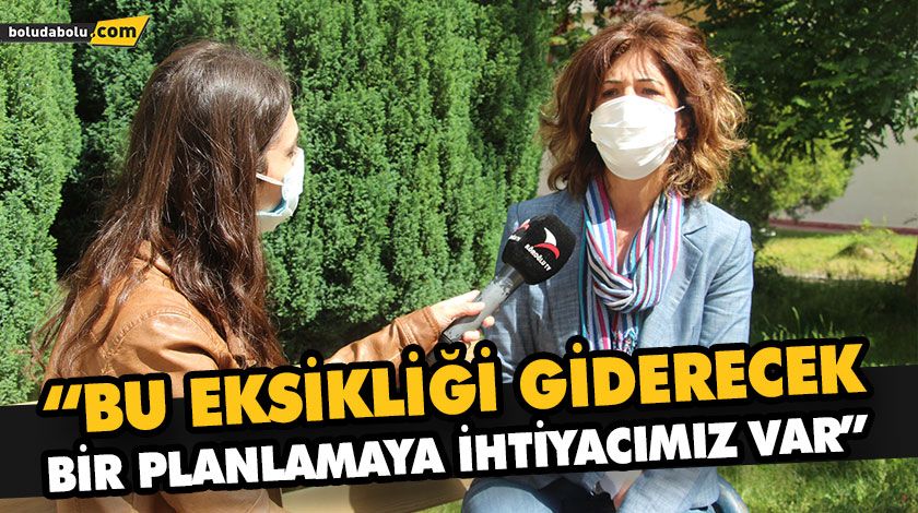 “BU EKSİKLİĞİ GİDERECEK BİR PLANLAMAYA İHTİYACIMIZ VAR” “BU EKSİKLİĞİ GİDERECEK BİR PLANLAMAYA İHTİYACIMIZ VAR”