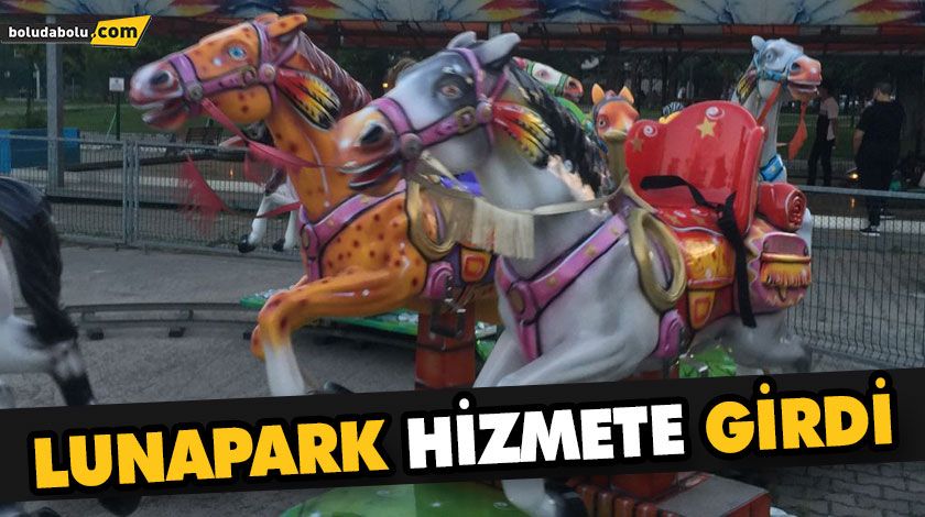 LUNAPARK HİZMETE GİRDİ LUNAPARK HİZMETE GİRDİ
