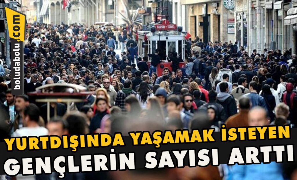 Yurtdışında yaşamak isteyen gençlerin sayısı arttı Yurtdışında yaşamak isteyen gençlerin sayısı arttı