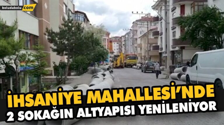 İHSANİYE MAHALLESİ’NDE 2 SOKAĞIN ALTYAPISI YENİLENİYOR