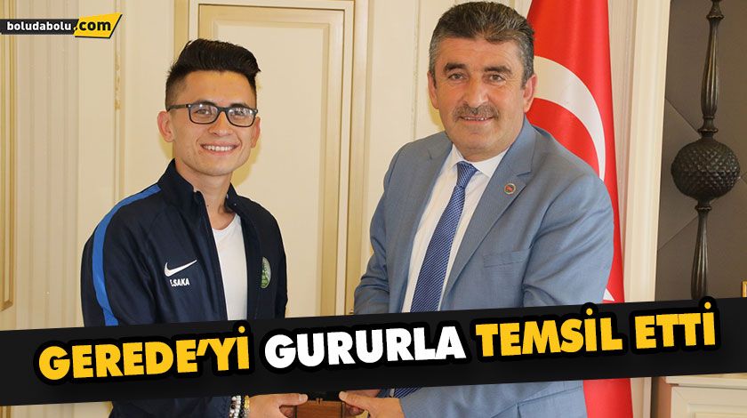GEREDE’Yİ GURURLA TEMSİL ETTİ GEREDE’Yİ GURURLA TEMSİL ETTİ