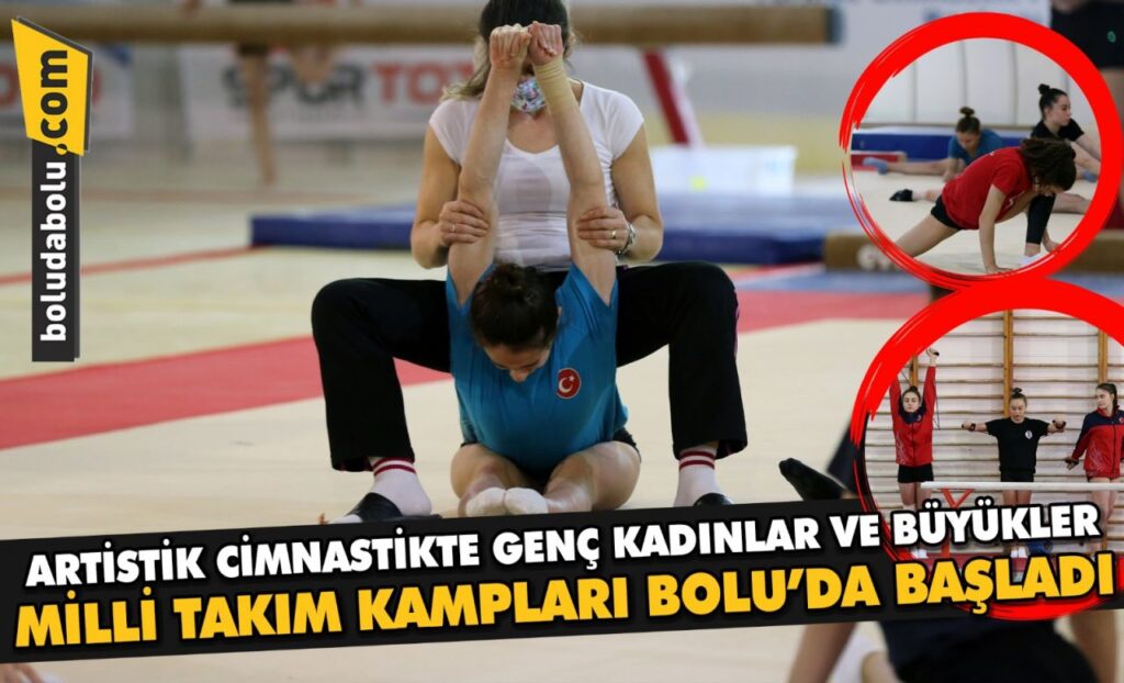 Artistik cimnastikte genç kadınlar ve büyükler milli takım kampları Bolu’da başladı