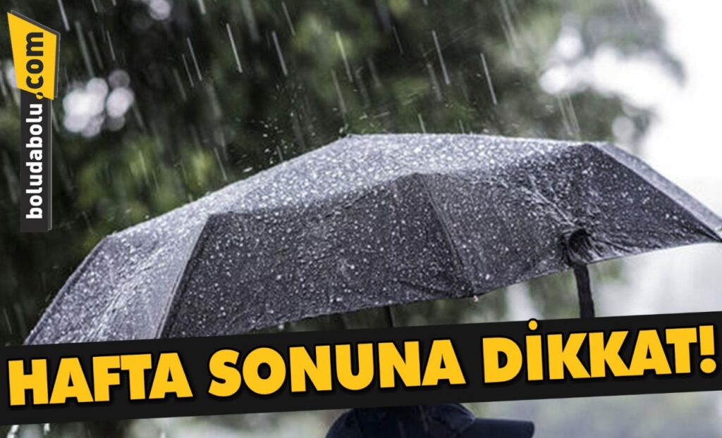 HAFTA SONUNA DİKKAT! HAFTA SONUNA DİKKAT!