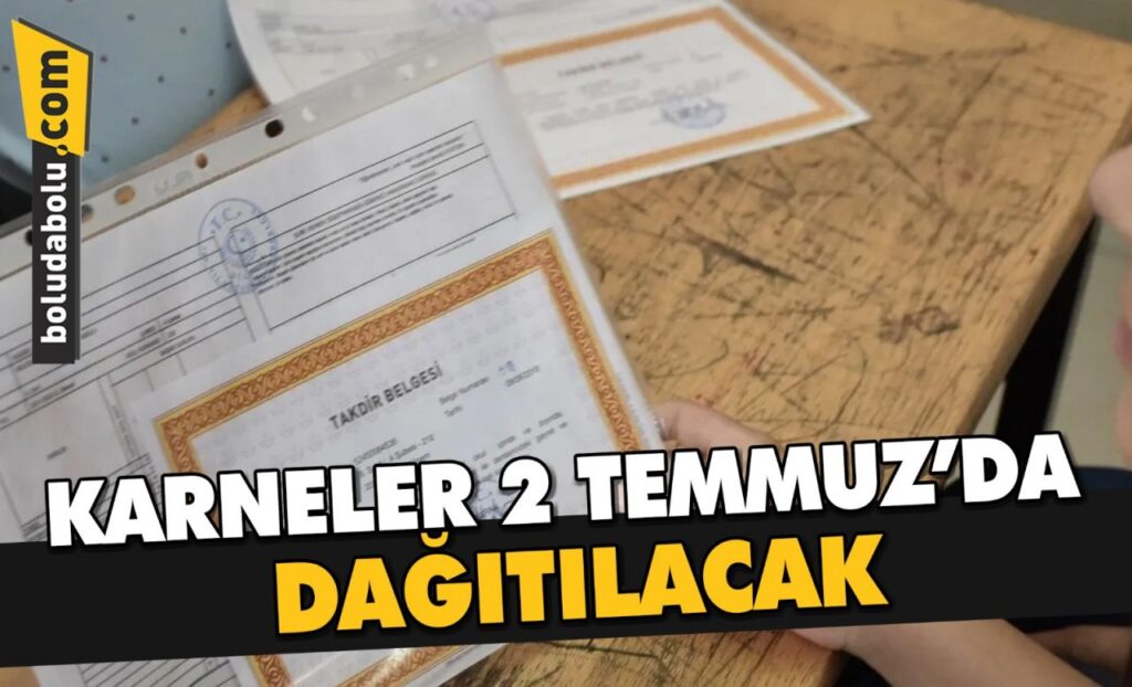 KARNELER 2 TEMMUZ’DA DAĞITILACAK KARNELER 2 TEMMUZ’DA DAĞITILACAK
