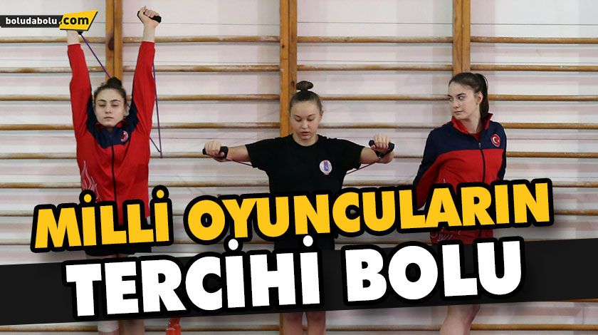 MİLLİ OYUNCULARIN TERCİHİ BOLU MİLLİ OYUNCULARIN TERCİHİ BOLU