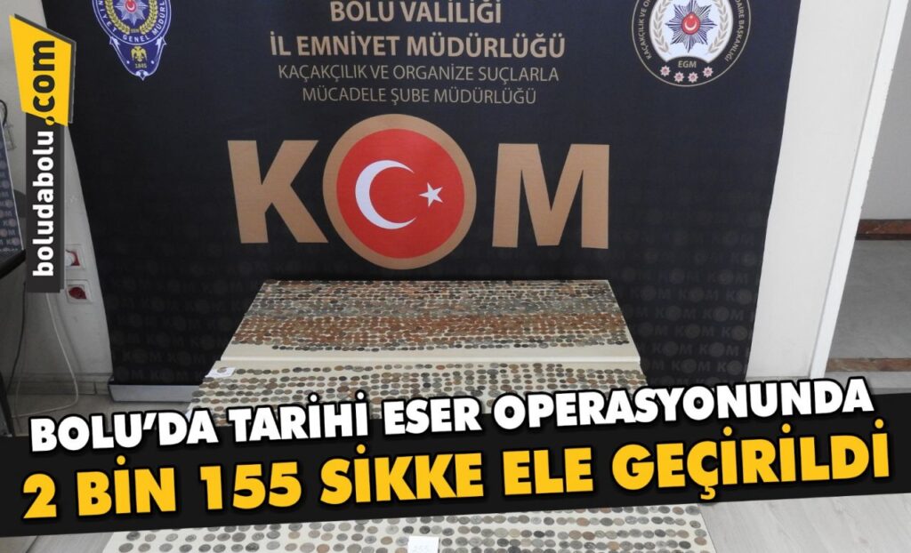 Bolu’da tarihi eser operasyonunda 2 bin 155 sikke ele geçirildi Bolu’da tarihi eser operasyonunda 2 bin 155 sikke ele geçirildi