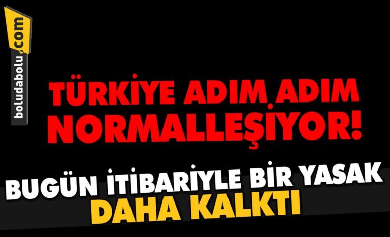 Türkiye adım adım normalleşiyor!