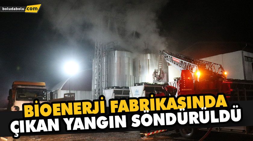 BİOENERJİ FABRİKASINDA ÇIKAN YANGIN SÖNDÜRÜLDÜ BİOENERJİ FABRİKASINDA ÇIKAN YANGIN SÖNDÜRÜLDÜ