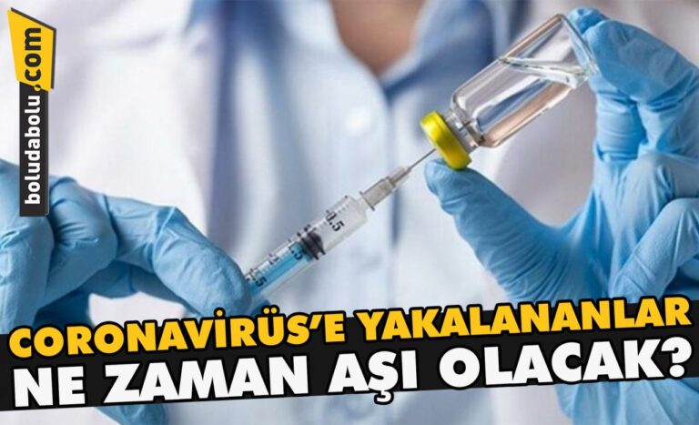 Coronavirüs’e yakalananlar ne zaman aşı olacak?