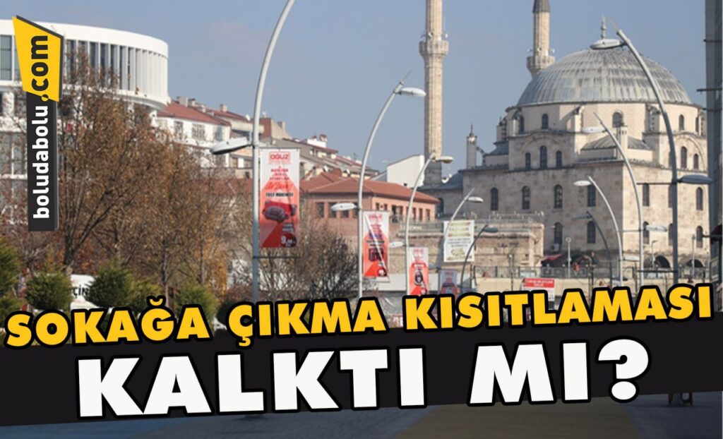 Sokağa çıkma kısıtlaması kalktı mı? Sokağa çıkma kısıtlaması kalktı mı?