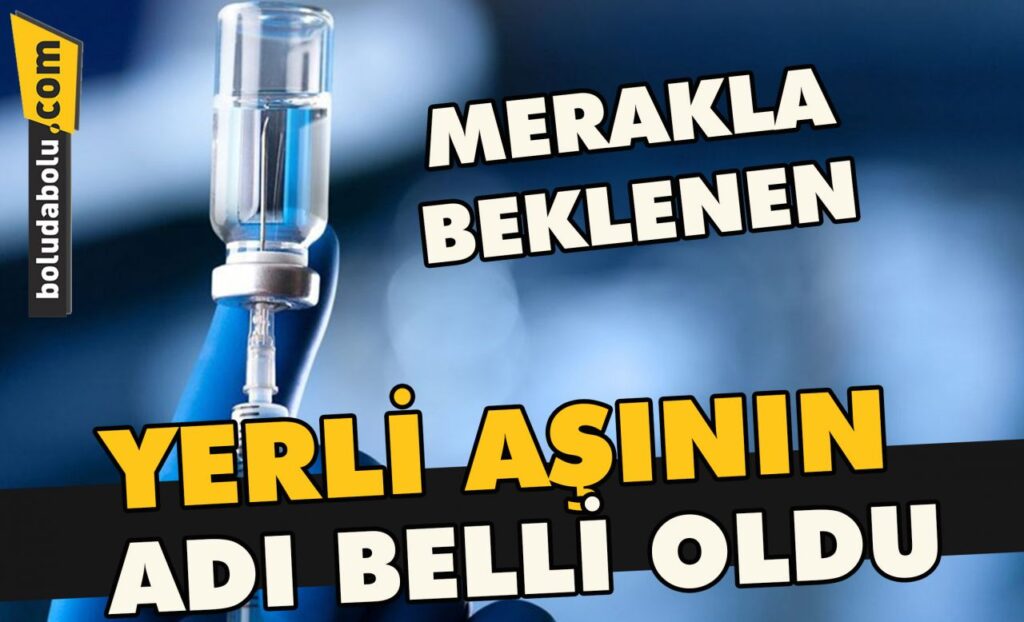 Yerli aşının adı belli oldu Yerli aşının adı belli oldu