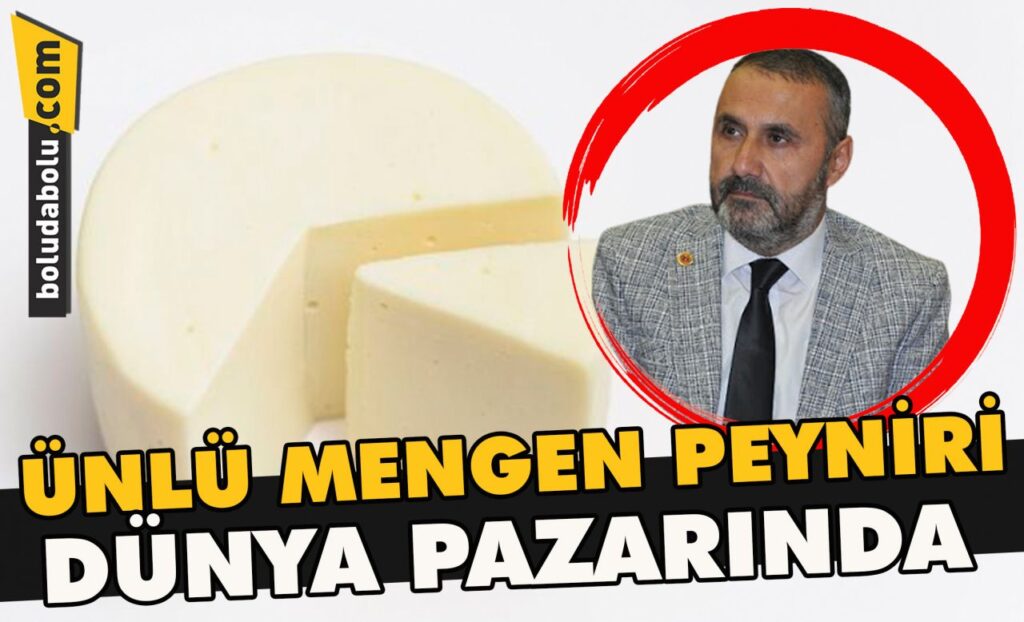 Ünlü Mengen peyniri dünya pazarında Ünlü Mengen peyniri dünya pazarında