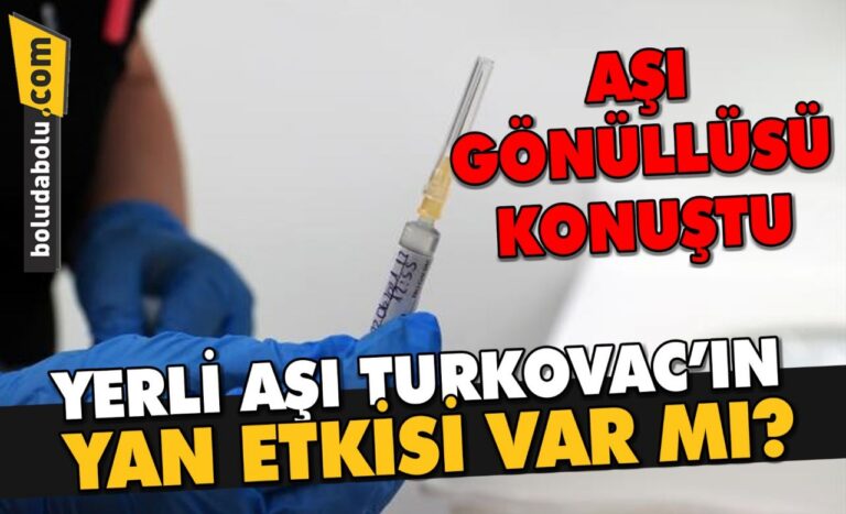 Yerli aşı TURKOVAC’ın yan etkisi var mı? Aşı gönüllüsü konuştu