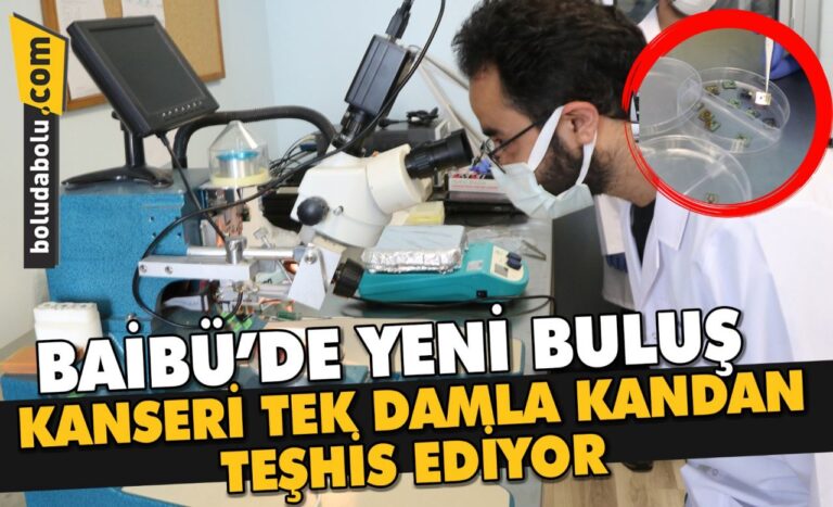 BAİBÜ’DE YENİ BULUŞ; KANSERİ TEK DAMLA KANDAN TEŞHİS EDİYOR