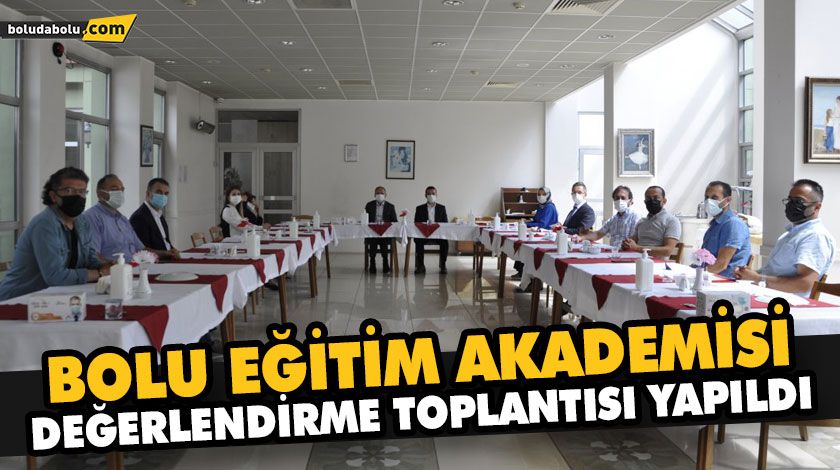 BOLU EĞİTİM AKADEMİSİ DEĞERLENDİRME TOPLANTISI YAPILDI BOLU EĞİTİM AKADEMİSİ DEĞERLENDİRME TOPLANTISI YAPILDI