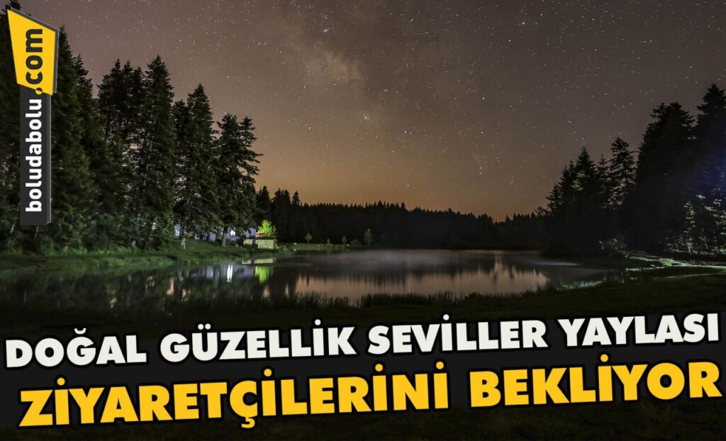 DOĞAL GÜZELLİK SEVİLLER YAYLASI ZİYARETÇİLERİNİ BEKLİYOR