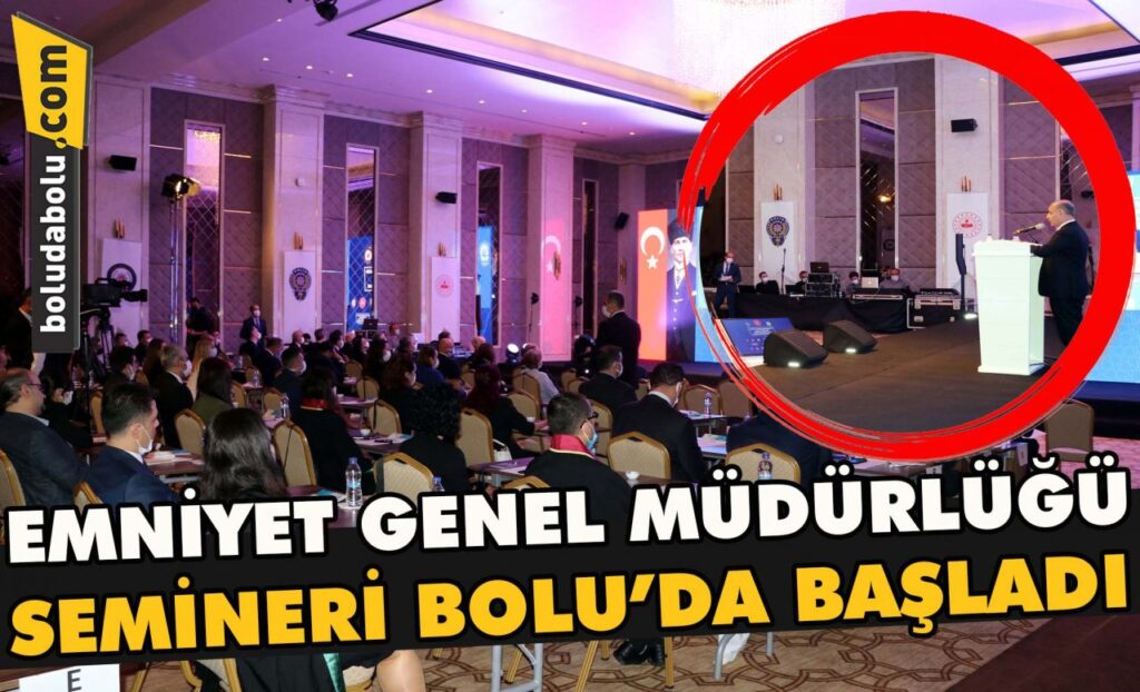 Emniyet Genel Müdürlüğü semineri Bolu’da başladı Emniyet Genel Müdürlüğü semineri Bolu’da başladı