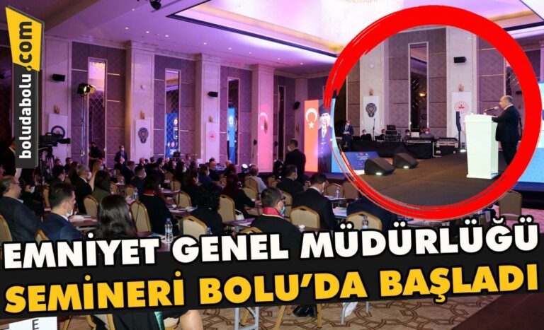 Emniyet Genel Müdürlüğü semineri Bolu’da başladı