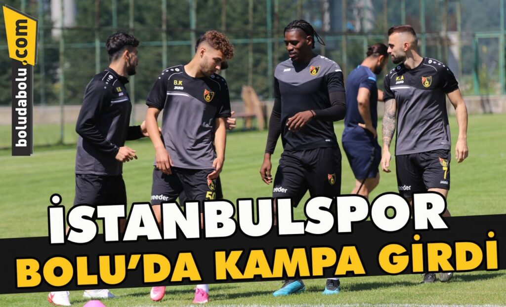 İstanbulspor Bolu’da kampa girdi İstanbulspor Bolu’da kampa girdi
