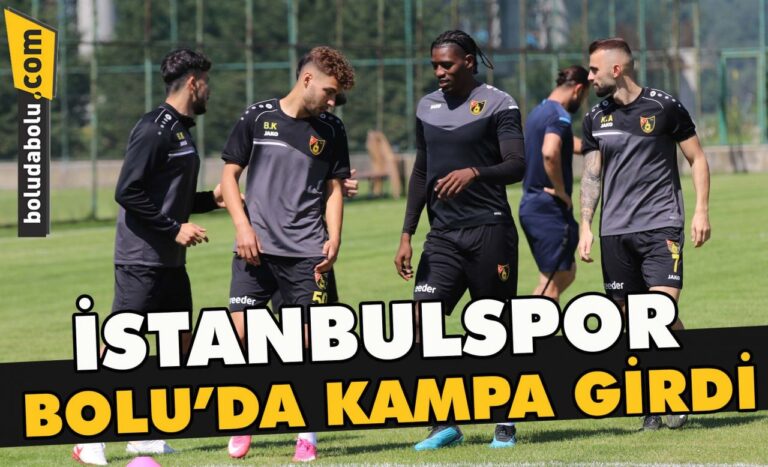 İstanbulspor Bolu’da kampa girdi