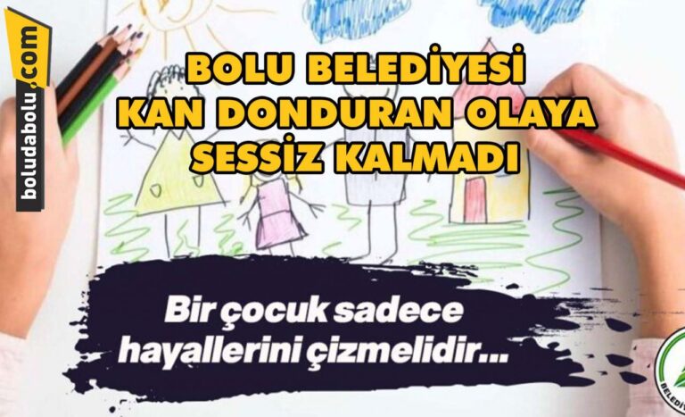 Bolu Belediyesi kan donduran olaya sessiz kalmadı