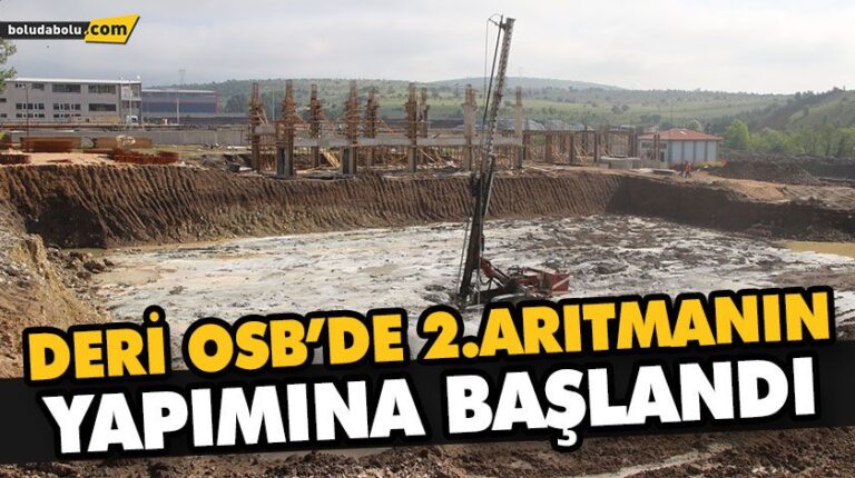 DERİ OSB’DE 2.ARITMANIN YAPIMINA BAŞLANDI