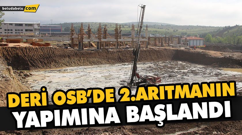 DERİ OSB’DE 2.ARITMANIN YAPIMINA BAŞLANDI DERİ OSB’DE 2.ARITMANIN YAPIMINA BAŞLANDI