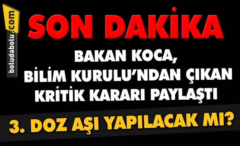 Bilim Kurulu’nda 50 yaş üstü vatandaşların ve sağlık çalışanlarının 3. doz aşı olmalarının faydalı olacağı kararlaştırıldı
