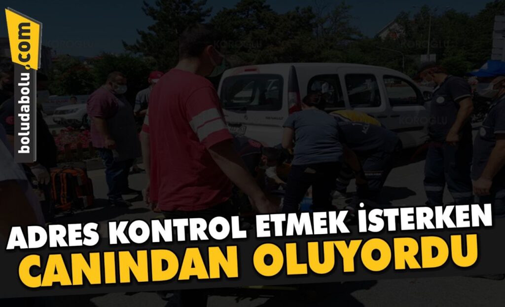 ADRES KONTROL ETMEK İSTERKEN CANINDAN OLUYORDU ADRES KONTROL ETMEK İSTERKEN CANINDAN OLUYORDU