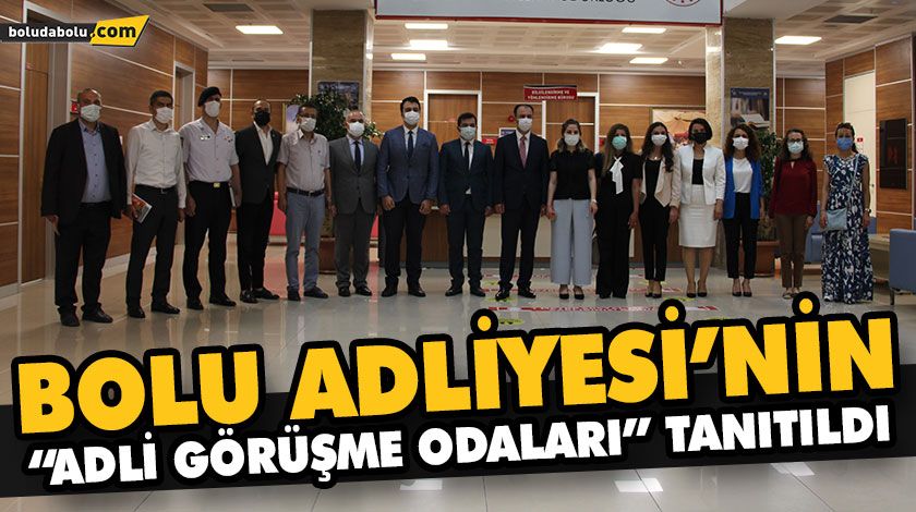 BOLU ADLİYESİ’NİN “ADLİ GÖRÜŞME ODALARI” TANITILDI BOLU ADLİYESİ’NİN “ADLİ GÖRÜŞME ODALARI” TANITILDI